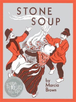  Stone Soup - Ein köstliches Beispiel für gemeinschaftliche Zusammenarbeit?