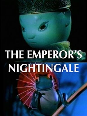  The Emperor's Nightingale: Eine Geschichte von Macht, Demut und dem Gesang des Herzens!